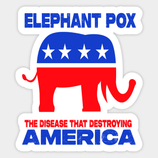 Elephant Pox The Disease That Destroying America Sticker